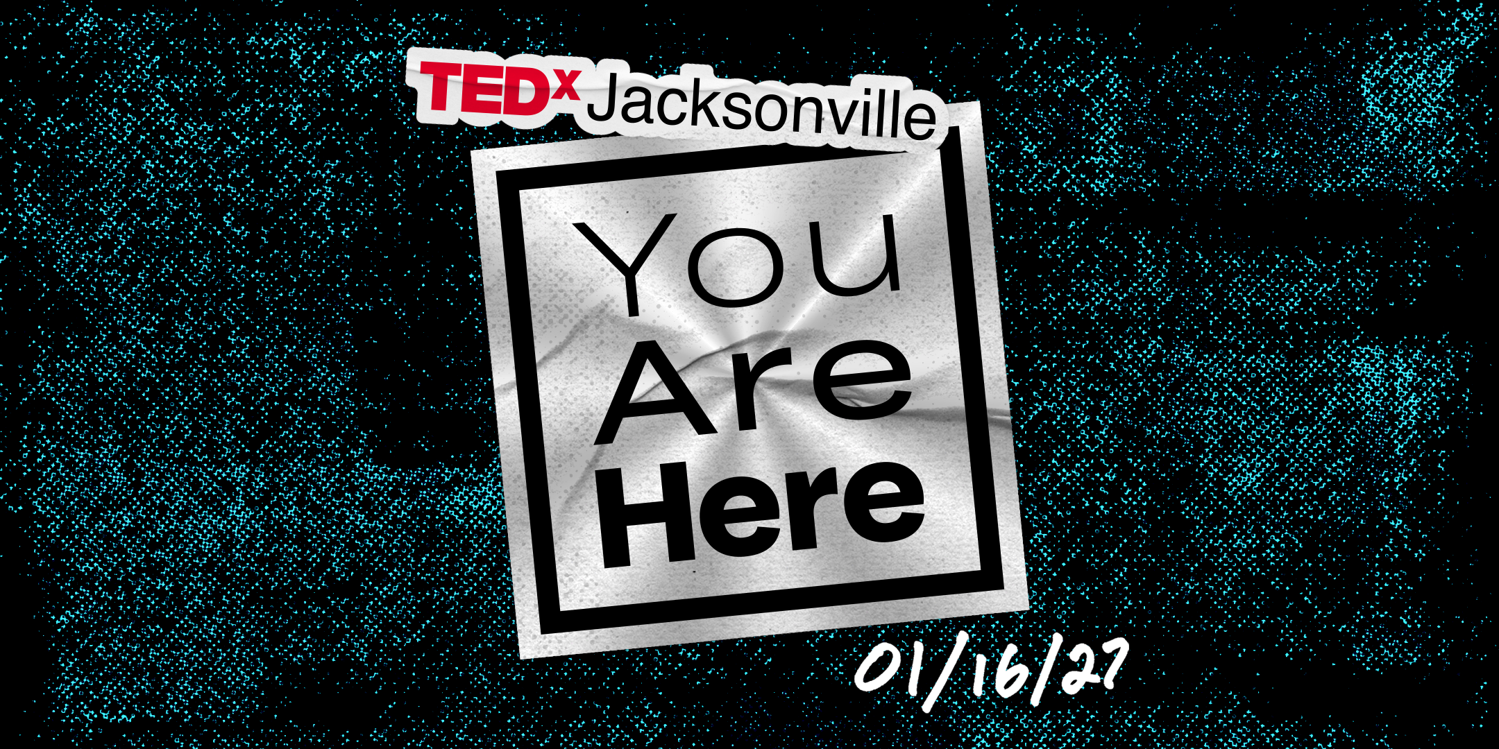 2027 TEDxJacksonville Conference, You Are Here
